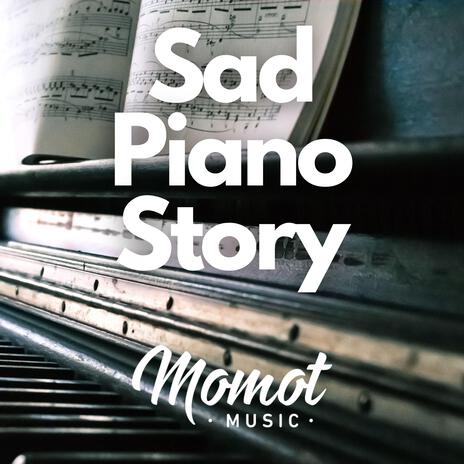 Sad Piano Story | Boomplay Music