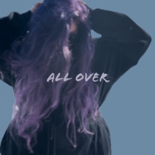 All Over lyrics | Boomplay Music