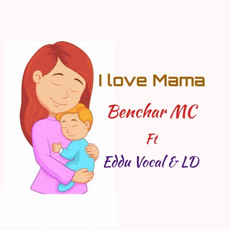 I love Mama (feat. Eddu Vocal & LD) | Boomplay Music