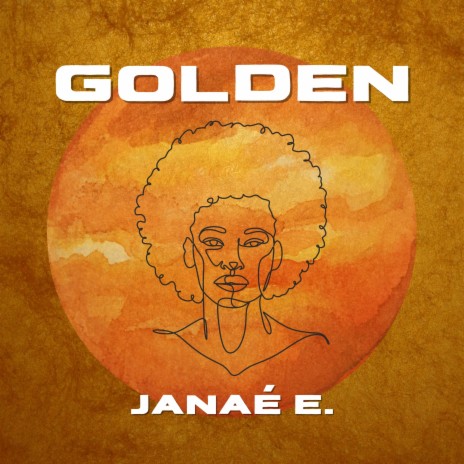 Golden ft. Janaé E. | Boomplay Music
