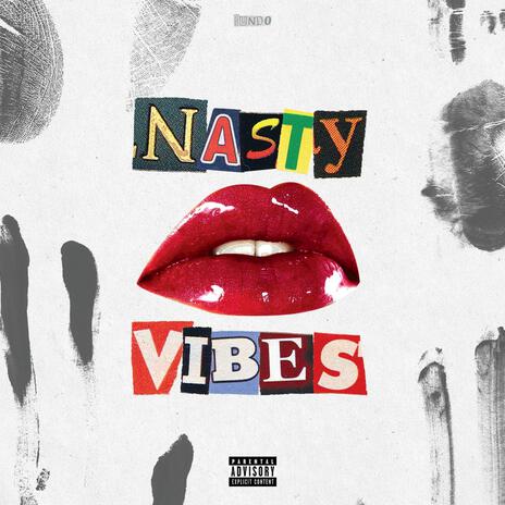 Nasty Vibes | Boomplay Music