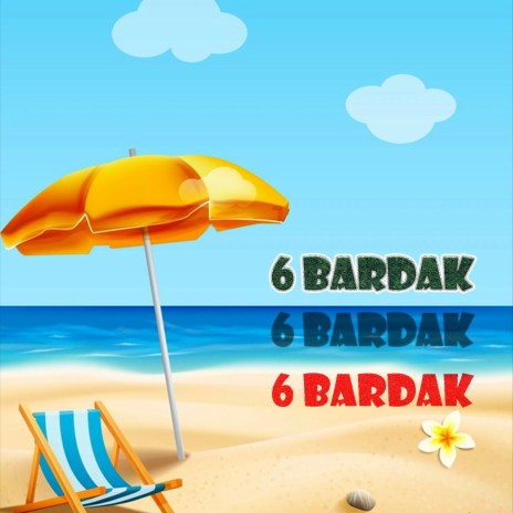 6 BARDAK | Boomplay Music