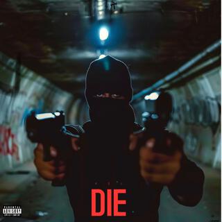 DIE lyrics | Boomplay Music