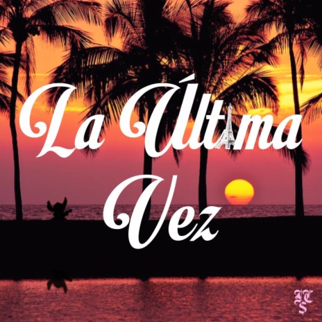 La Ultima Vez | Boomplay Music