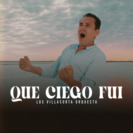 Que Ciego Fui | Boomplay Music