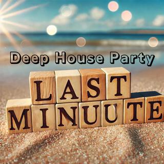 Last Minute Deep House Party Playlist