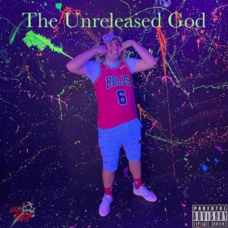 The Unreleased God
