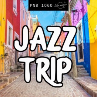 Jazz Trip: Sophisticated Summer Chillout