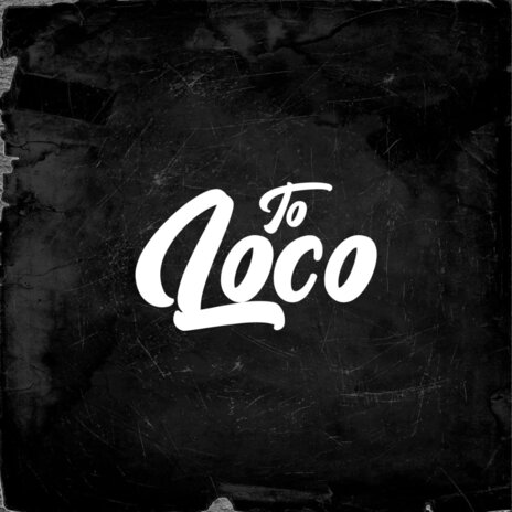 To Loco | Boomplay Music