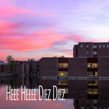 Heee Heeee Diez Diez | Boomplay Music