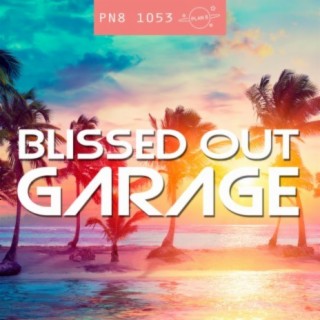 Blissed Out Garage: Chillout Cool Paradise