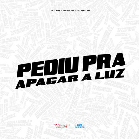 Pediu pra Apagar a Luz ft. MC Damata & DJ Bruxu | Boomplay Music