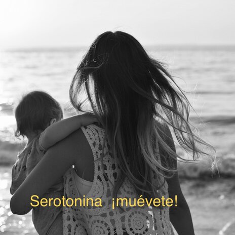 Serotonina ¡muévete! | Boomplay Music