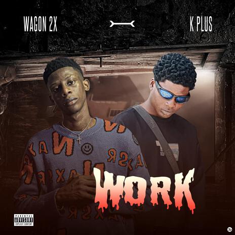 WORK ft. K plus