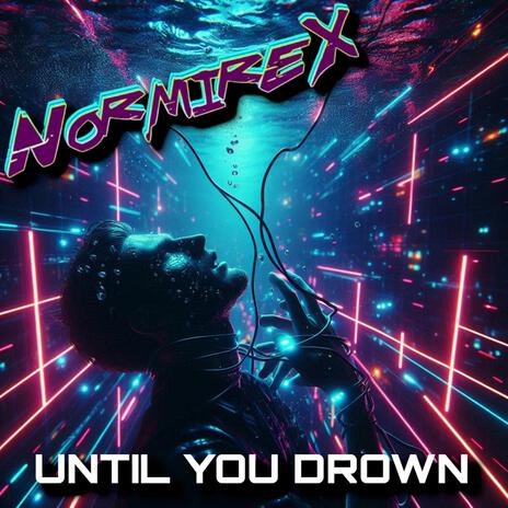 Until You Drown