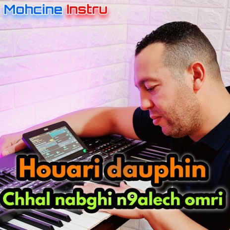 Chhal nabghi n9alech (houari dauphin) | Boomplay Music