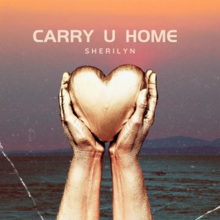 Carry U Home lyrics | Boomplay Music
