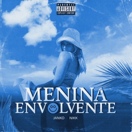 Menina Envolvente ft. NIKK | Boomplay Music