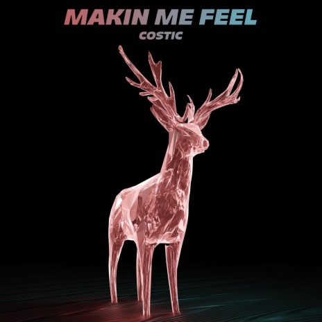 Makin Me Feel | Boomplay Music