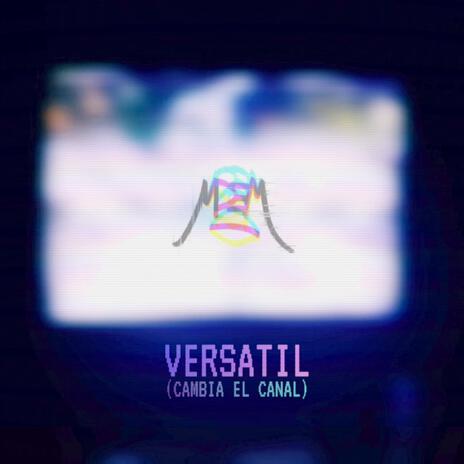 Versatil (Cambia El Canal) | Boomplay Music