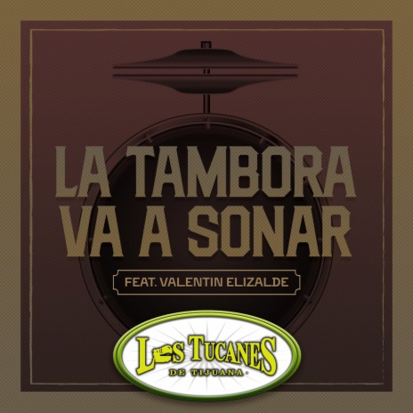 La Tambora Va A Sonar ft. Valentin Elizalde | Boomplay Music