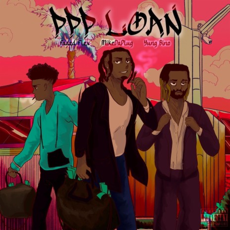 PPP Loan ft. Mike Da Plug & Yung Bino | Boomplay Music