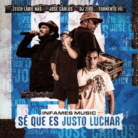 Sé Que Es Justo Luchar ft. Infames Music, Tormento Vil, Zeich Labil Nas & DJ Ziro | Boomplay Music