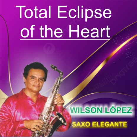 Total Eclipse of the Heart/Wilson López | Boomplay Music