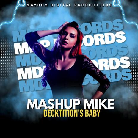 Decktition's Baby ft. Mashup Mike | Boomplay Music