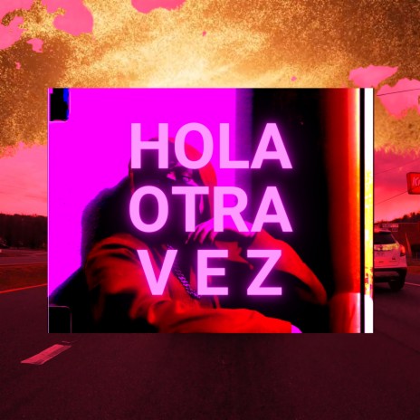 Hola Otra Vez | Boomplay Music