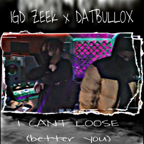 I CANT LOOSE (better you) ft. DATBULLOX