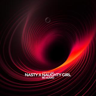 Nasty X Naughty Girl (8D Audio)