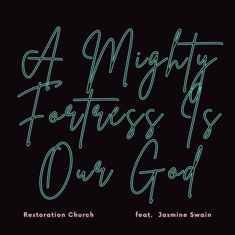 A Mighty Fortress Is Our God ft. Jasmine Swain | Boomplay Music