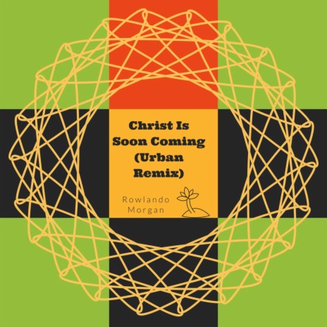 Christ Is Soon Coming (Urban Remix)