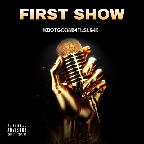 First Show ft. 4TL Slime | Boomplay Music