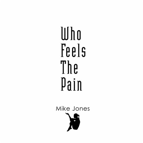 Who Feels The Pain | Boomplay Music