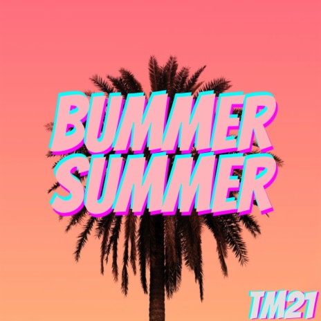 Bummer Summer | Boomplay Music