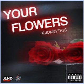 YOUR FLOWERS lyrics | Boomplay Music