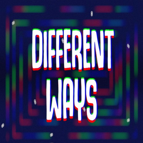 Different Ways | Boomplay Music