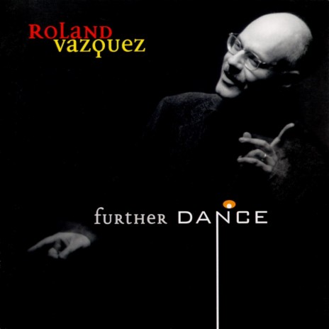 Further Dance (Studio Version) ft. Walt Weiskopf, Mark Soskin & Roland Vazquez