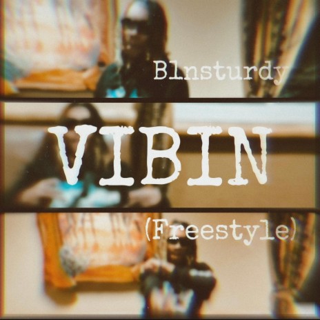 Vibin (freestyle) | Boomplay Music