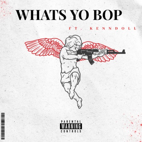 whats yo bop ft. KennDoll | Boomplay Music