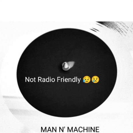 Not Radio Friendly | Boomplay Music