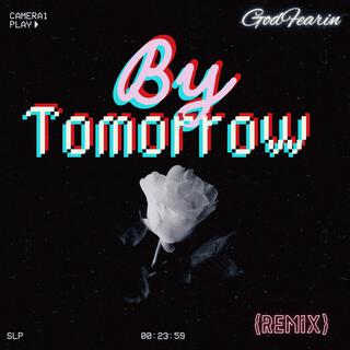 By Tomorrow (Remix)