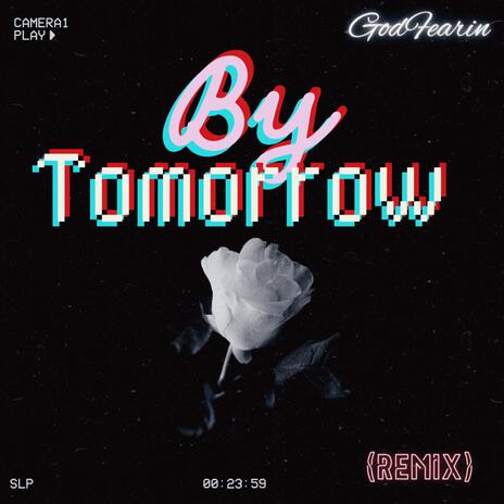 By Tomorrow (Remix) | Boomplay Music