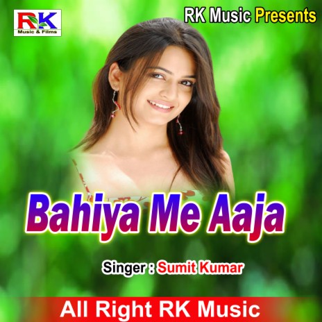 Bahiya ME aaja | Boomplay Music