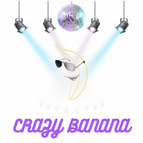 Crazy Banana | Boomplay Music