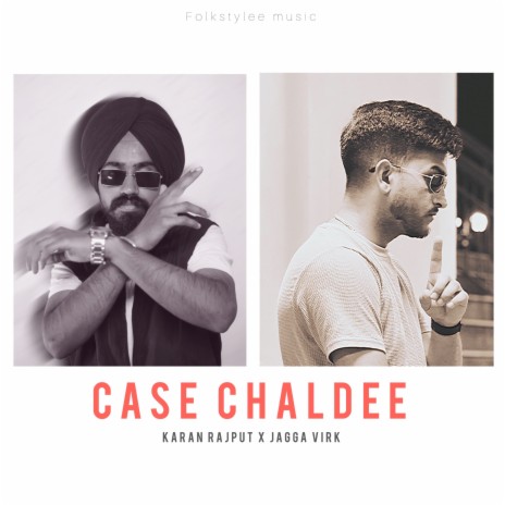 Case Chaldee ft. Jagga Virk | Boomplay Music