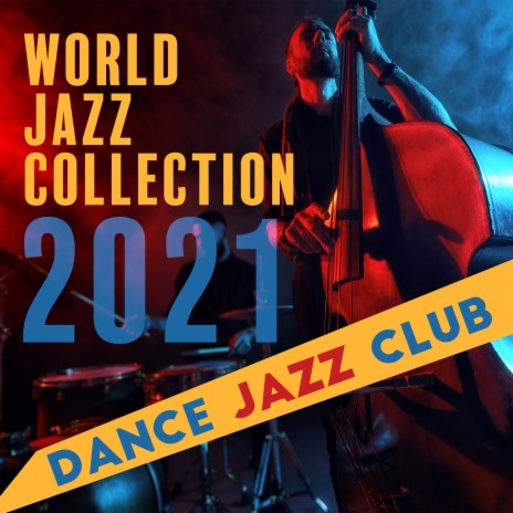 World Jazz Collection 2021 | Boomplay Music