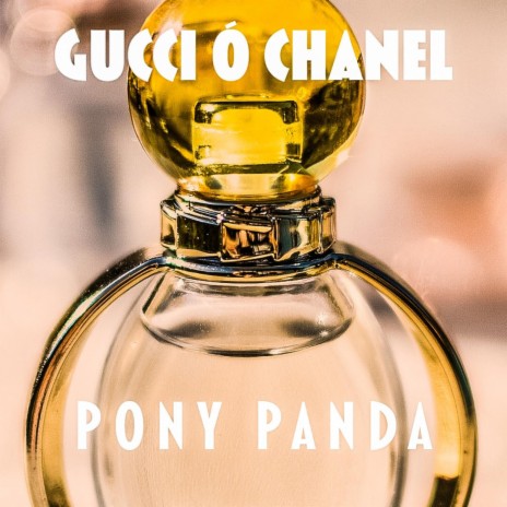 Gucci o Chanel (Bailando Pegadito) | Boomplay Music